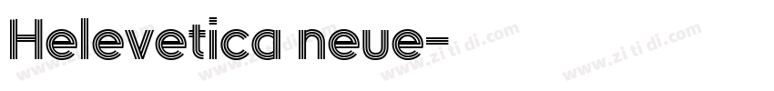 Helevetica neue字体转换 Helevetica neue字体转换